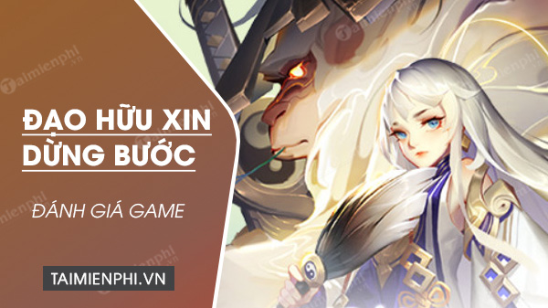 Đánh Giá Game Đạo Hữu Xin Dừng Bước - Nhập Vai Thẻ Tướng Đồ Họa 2D Lôi