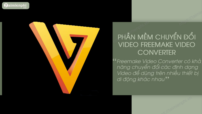top 5 phan mem chuyen doi video mien phi freemake video converter 0