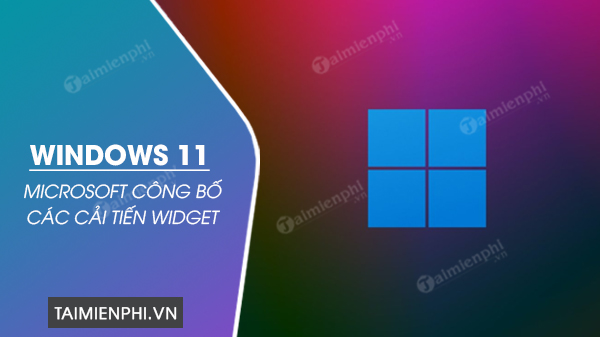 Các widget của Windows 11 được cài đặt tự động.