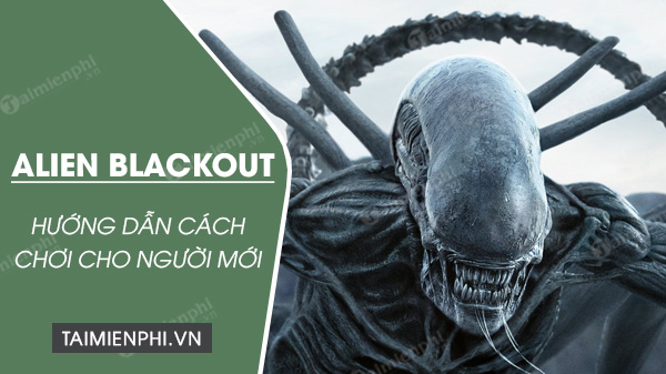 alien blackout tutorial for everyone