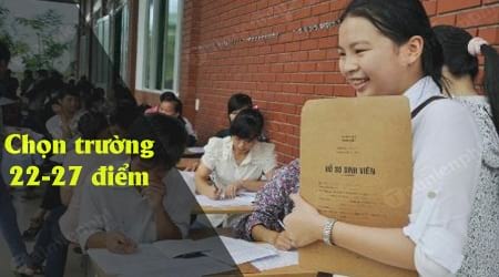 22-27 điểm THPT nên chọn Đại Học, Cao đẳng nào?