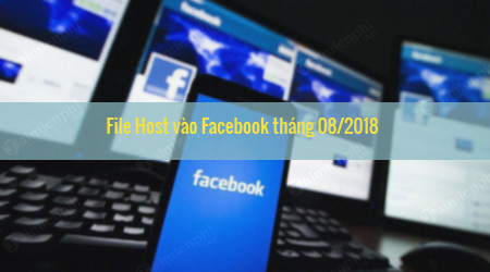 File host vào Facebook tháng 08/2018 mới nhất