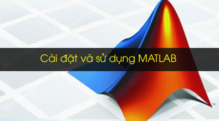 Cài đặt và sử dụng Matlab