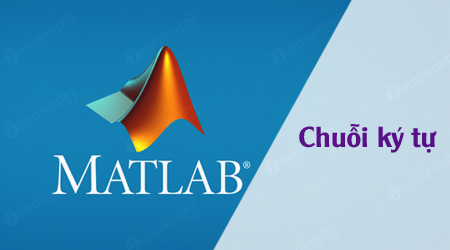 Chuỗi ký tự (String) trong MATLAB