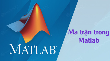 Ma trận trong MATLAB