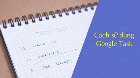 cach su dung google tasks cho ios va android