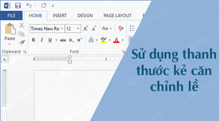 Cách sử dụng thanh thước kẻ căn chỉnh lề Ruler trong Word