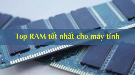 top ram tot nhat cho may tinh