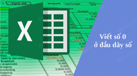 Các cách viết số 0 ở đầu dãy số trong Excel