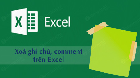 Cách xóa ghi chú, comment trong Excel