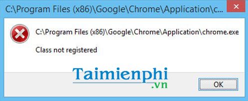 Sửa lỗi Class not Registered trên trình duyệt Chrome nhanh nhất