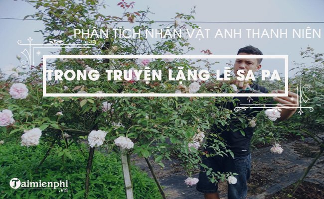 suy nghi ve nhan vat anh thanh nien trong truyen lang le sa pa