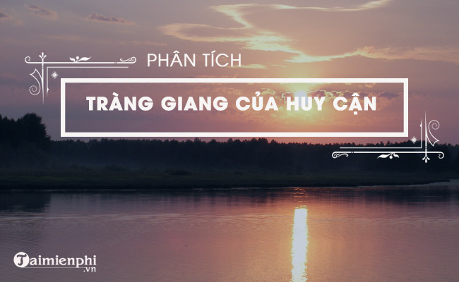 phan tich trang giang cua huy can ngan gon