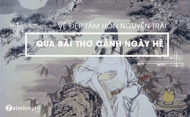 2 Bài văn Vẻ đẹp tâm hồn Nguyễn Trãi qua bài Cảnh ngày hè