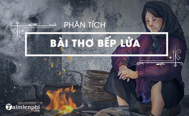 Phân tích bài thơ Bếp lửa của Bằng Việt 2