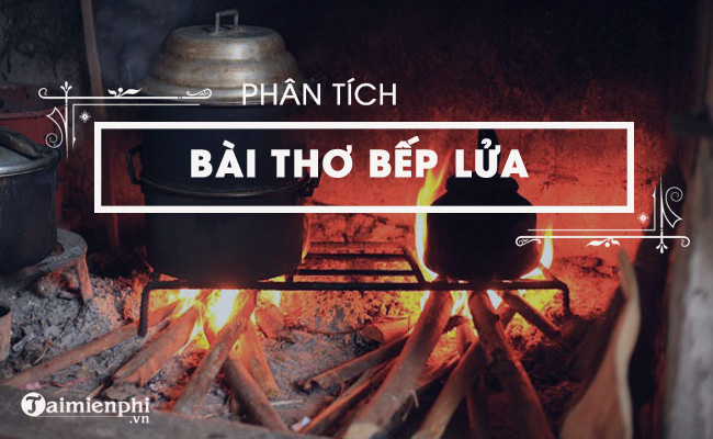 Phân tích bài thơ Bếp lửa của Bằng Việt 3