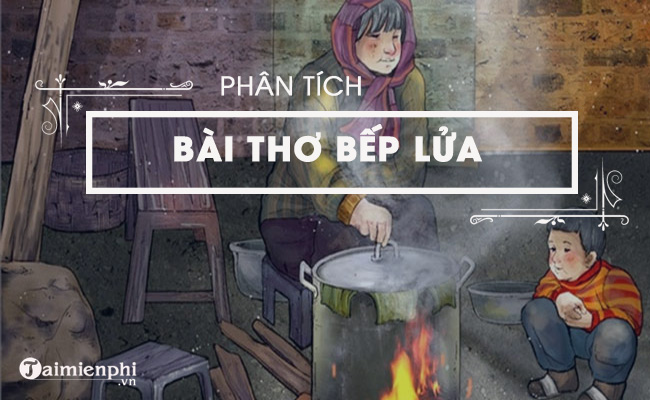 Phân tích bài thơ Bếp lửa của Bằng Việt 4