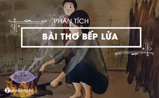Phân tích bài thơ Bếp lửa của Bằng Việt 5