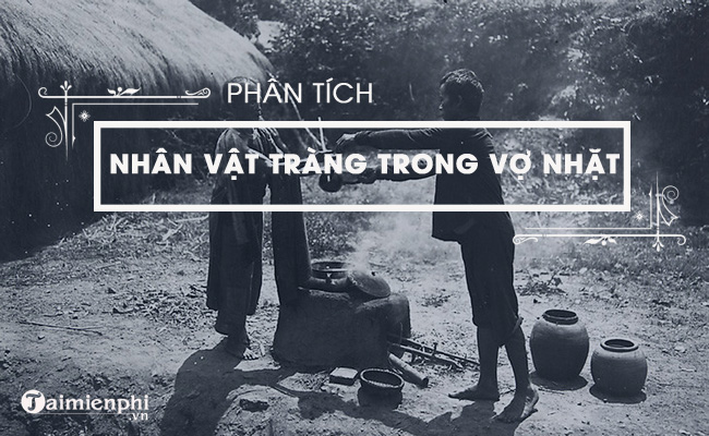 bai van phan tich nhan vat trang ngan gon