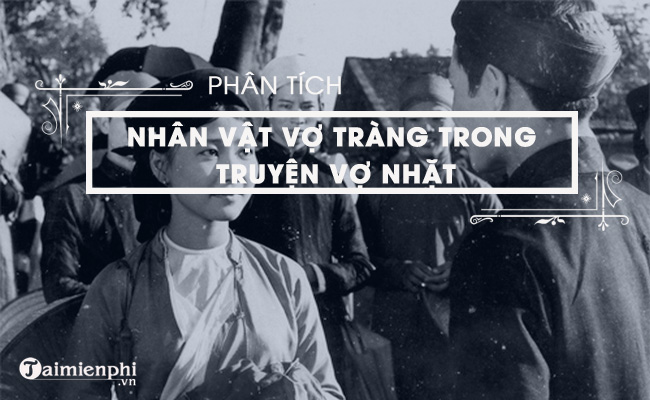 cam nhan ve nhan vat vo trang