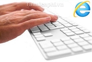 Internet Explorer - Các phím tắt trên bàn phím cần biết