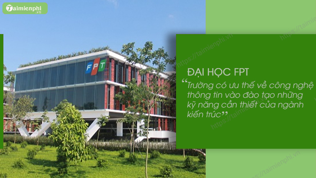 Top trường đào tạo Kiến trúc sư 15 Nganh kien truc Dai hoc FPT