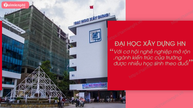 Top trường đào tạo Kiến trúc sư 16 Cac truong Dai hoc kien truc o Viet Nam