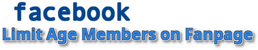 Facebook - Giới hạn độ tuổi thành viên tham gia Fanpage Facebook