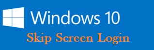 Bỏ qua màn hình đăng nhập, login trong Windows 10
