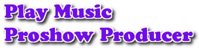 Hướng dẫn phát nhạc theo ý muốn trong Proshow Producer