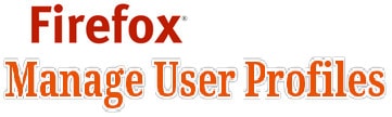 Tạo và quản lý hồ sơ người dùng trên Firefox