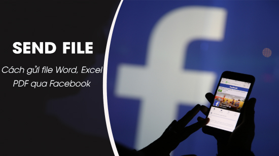 how to gui file word excel pdf via facebook