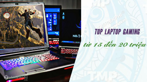 top laptop gaming tu 15 den 20 trieu