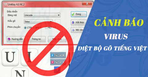 bo go tieng viet unikey vietkey tren may ban bi xoa kha nang cao do virus nay