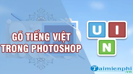 go tieng viet trong photoshop