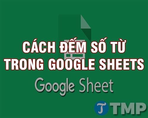 cach dem so tu tren google sheets