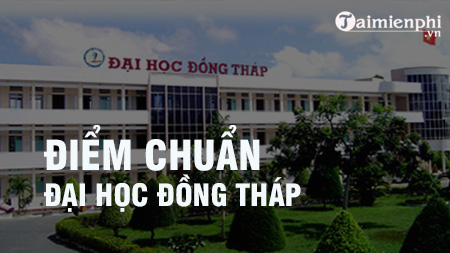 diem chuan dai hoc dong thap