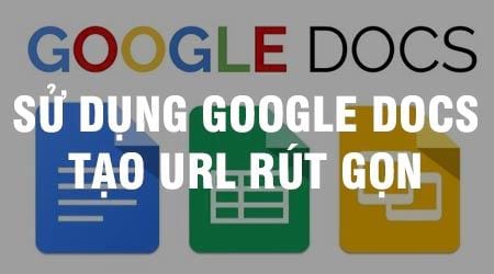 Sử dụng Google Docs để tạo URL rút gọn