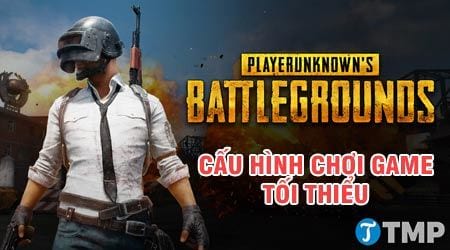cau hinh may tinh choi playerunknown s battlegrounds system requirements