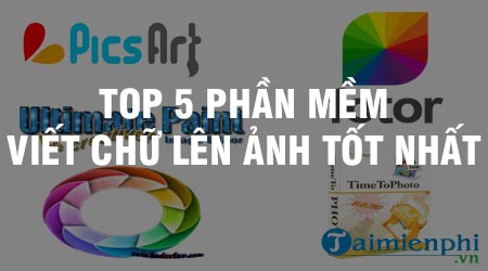 Không Cần Photoshop, Thử Viết Chữ Lên Ảnh Với 5 Phần Mềm Sau