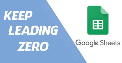 Cách nhập số 0 trong Google Sheets