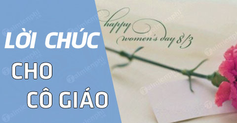 loi chuc 8 3 cho co giao