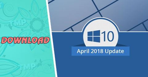 link tai windows 10 april 2018 update ban iso
