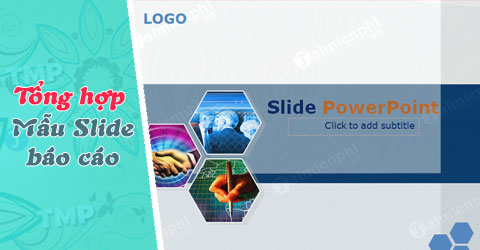 Mẫu Slide PowerPoint báo cáo đẹp, mẫu templates Powerpoint thuyết trìn