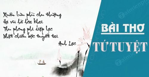 Những bài thơ tứ tuyệt hay nhất, thơ về mưa, tình yêu, mùa thu ...