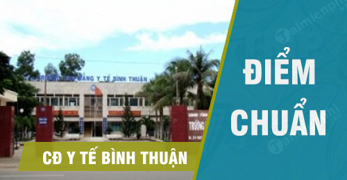 Điểm chuẩn Cao đẳng Y tế Bình Thuận 2019, điểm sàn, xét tuyển