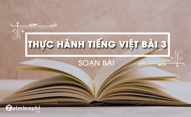 Ngu van lop 6 bai 7 Gia dinh thuong yeu Thuc hanh tieng Viet