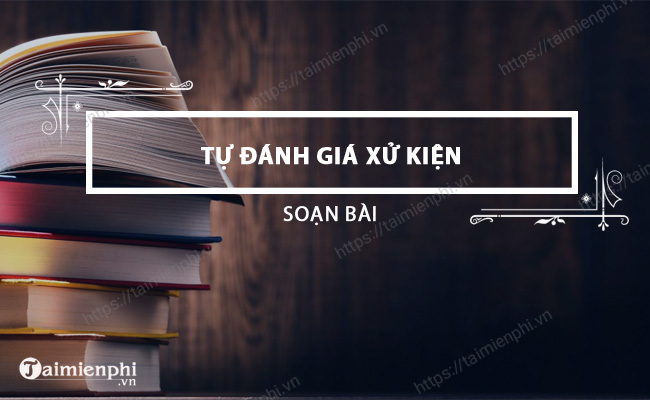 Soan bai Tu danh gia trang 89 SGK Ngu Van 10 tap 1
