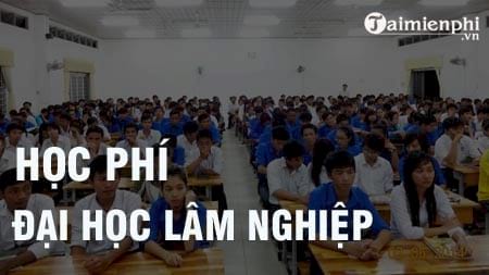 hoc phi dai hoc lam nghiep 2016 2017