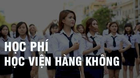 hoc phi hoc vien hang khong 2016 2017 la la bao nhieu